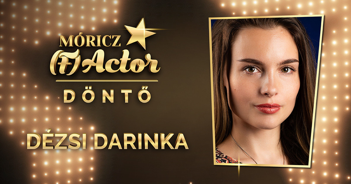Ma este a Móricz-(F)Actor döntőjében Dézsi Darinka!