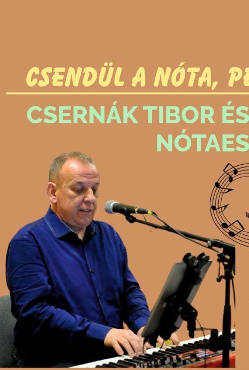 Csendül a nóta, perdül a lány - Csernák Tibor és Tóth Károly nótaestje