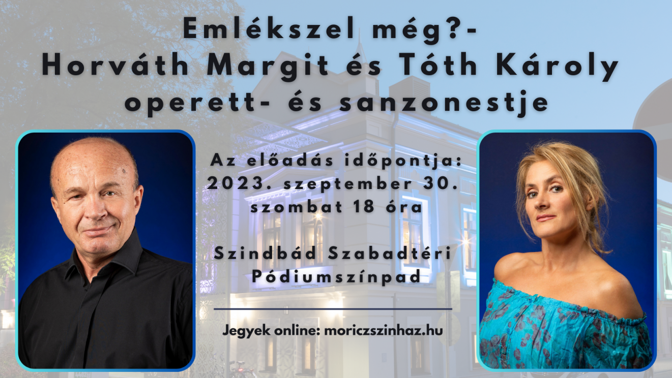 Emlékszel még?- Horváth Margit és Tóth Károly operett- és sanzonestje