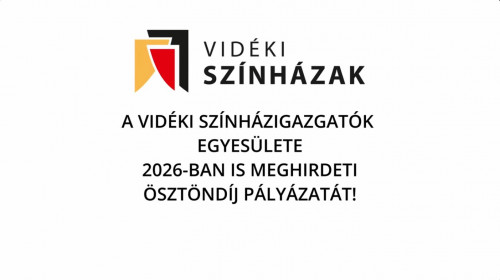 A Vidéki Színházigazgatók Egyesülete 2026-ban is meghirdeti ösztöndíj pályázatát fiatal színművészek részére!