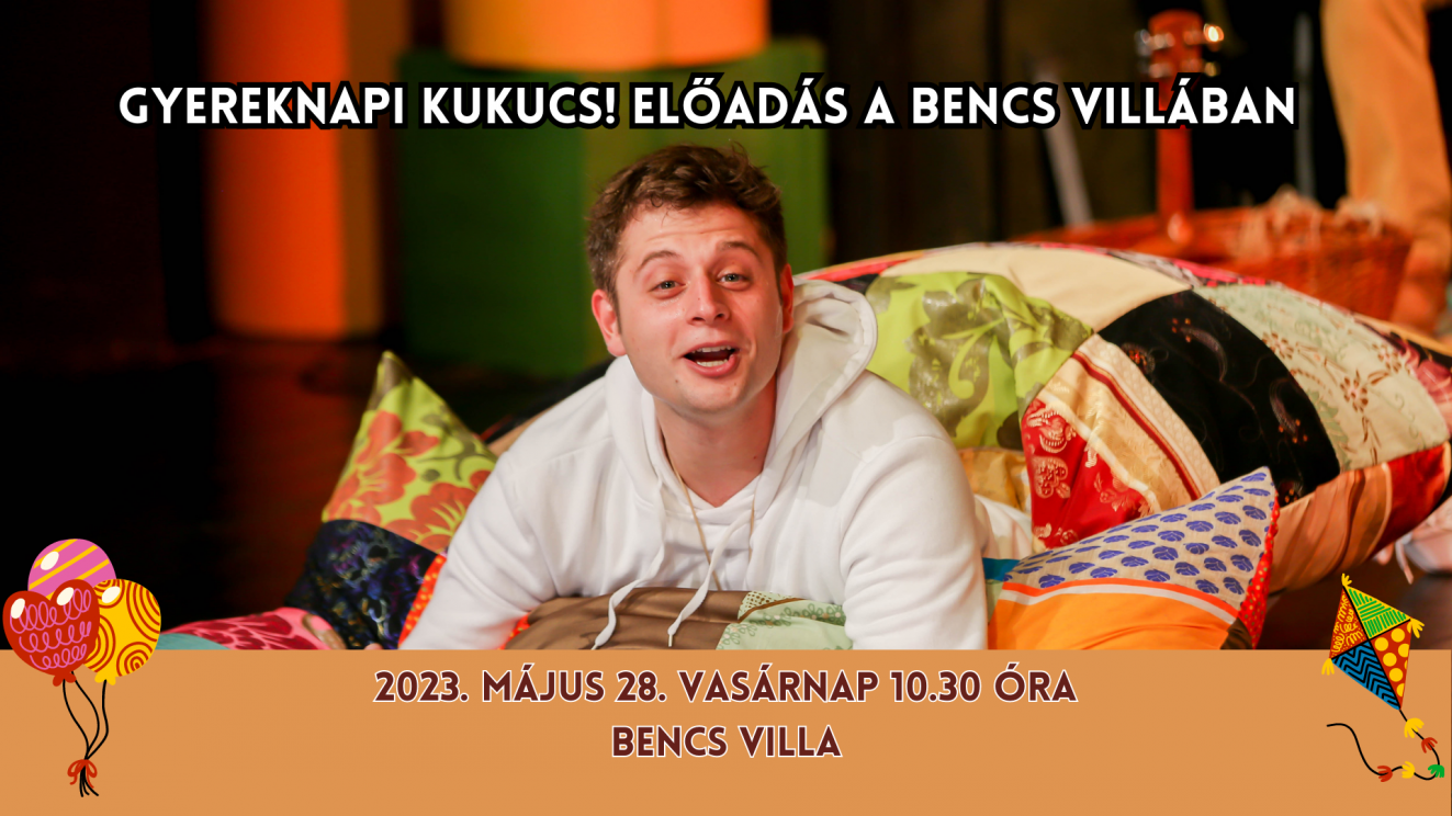 Gyereknapi Kukucs! előadás a Bencs Villában