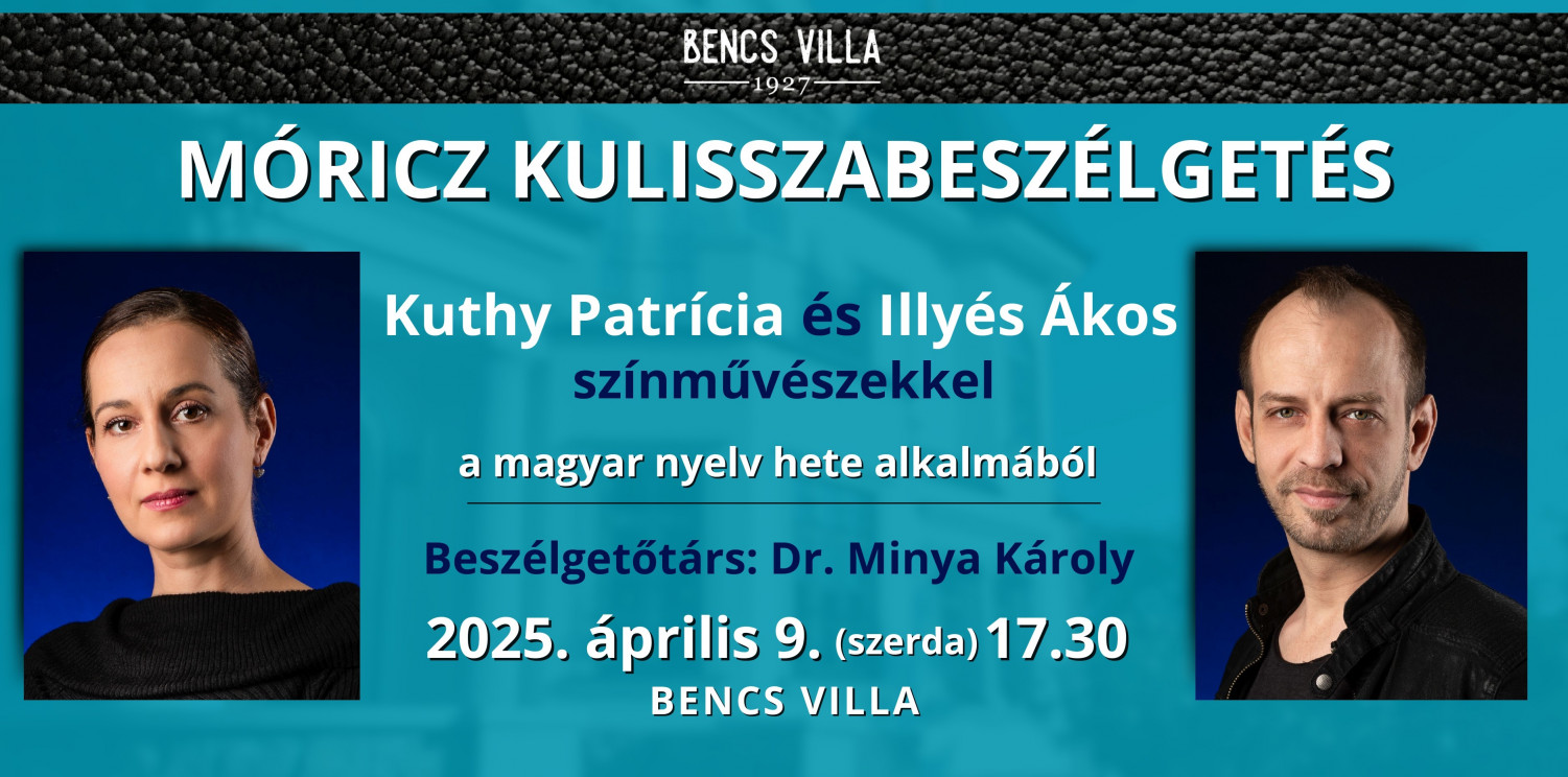 Móricz kulisszabeszélgetés - Kuthy Patrícia és Illyés Ákos színművészekkel